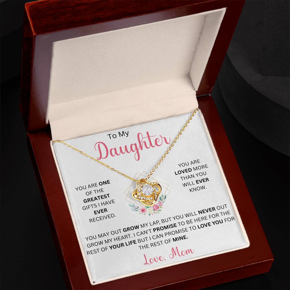 To My Daughter "You Are One Of The Greatest Gift I Have Ever Received" Love Mom | Love Knot Necklace