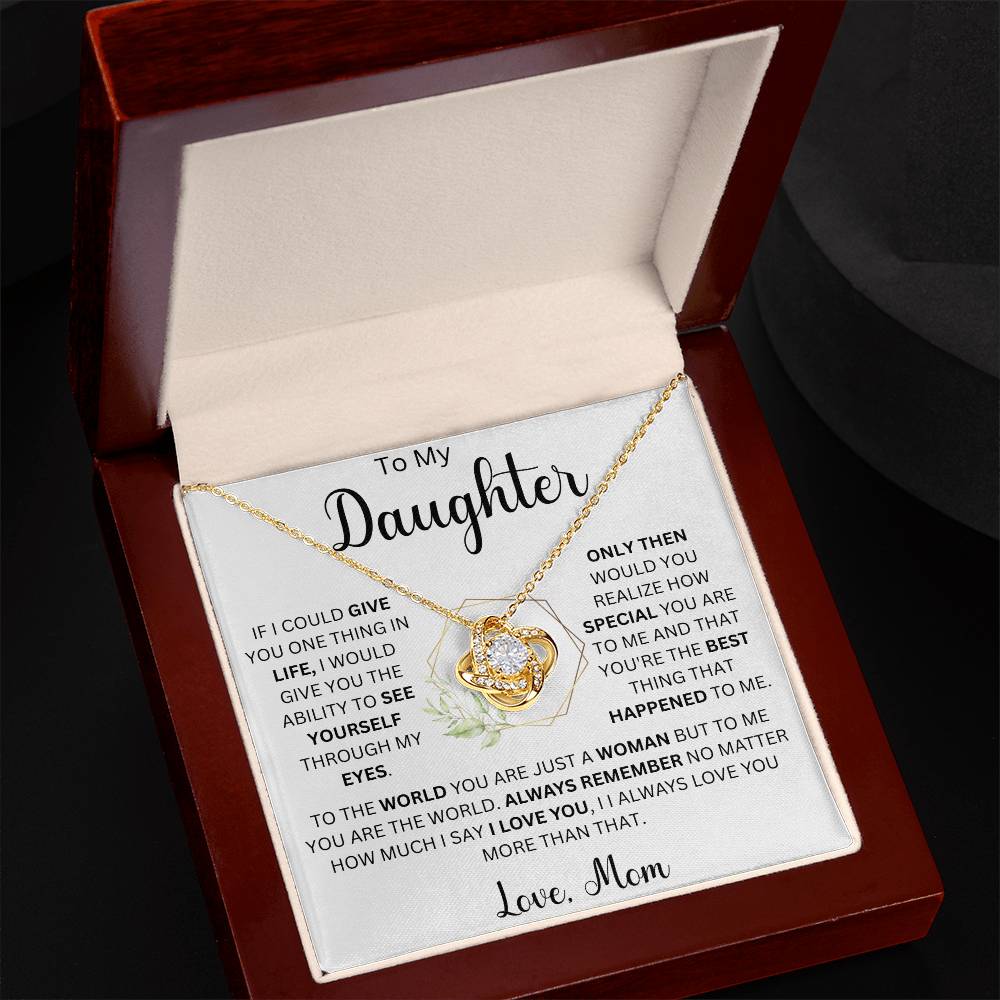 To My Daughter " If I could give you one thing in life" Love Mom |  Love Knot Necklace