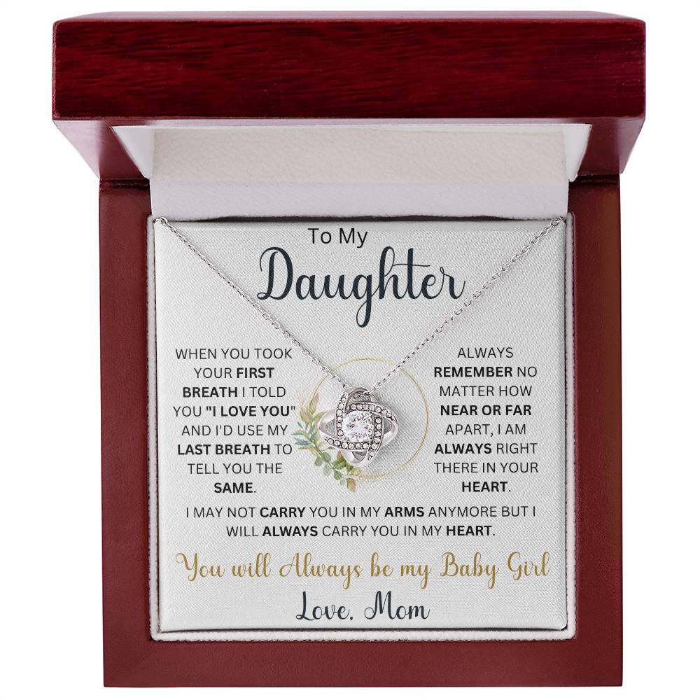 To my Daughter "When You TookYour First Breath I Told You I Love You"  Love Mom | Love Knot Necklace