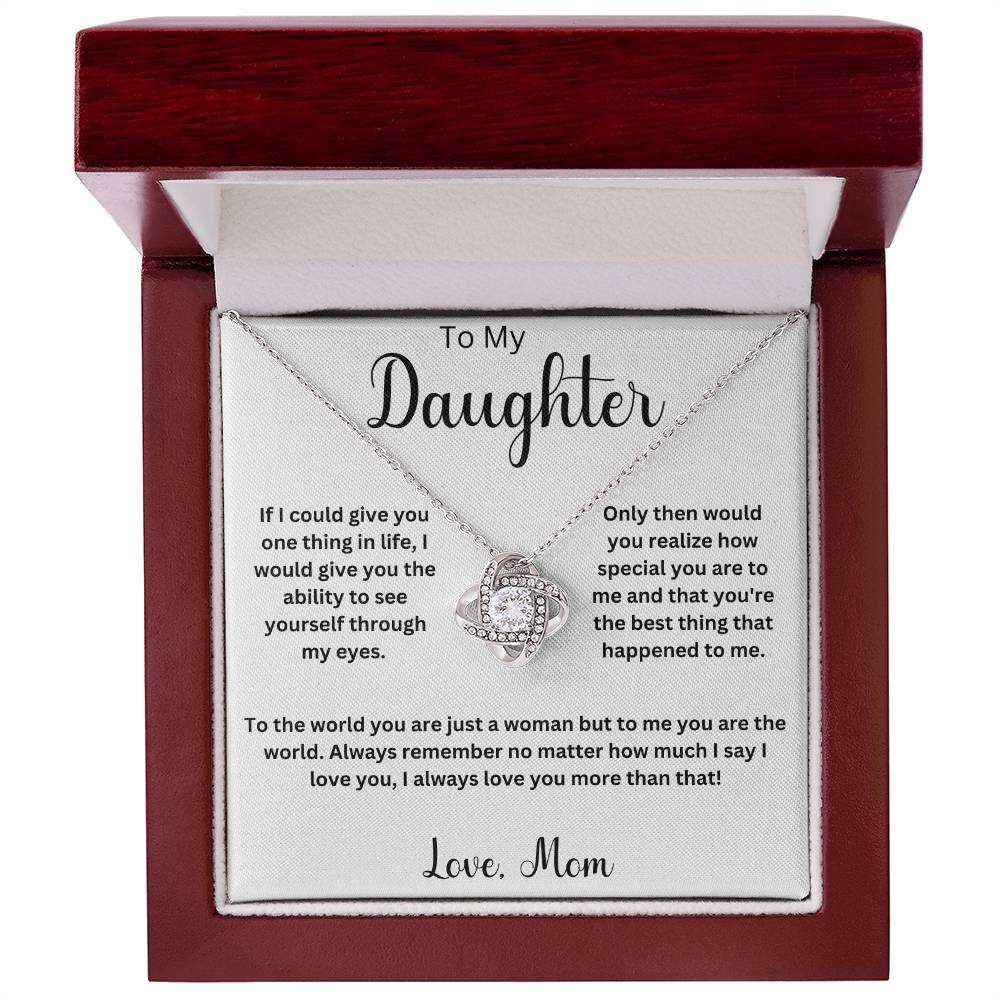 To My Daughter " If I could give you one thing" Love Knot Necklace