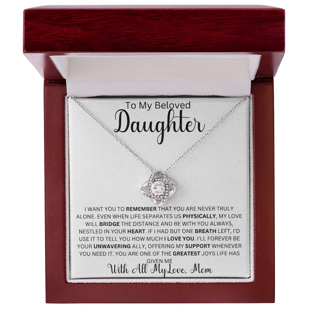 To My Beloved Daughter " I want you to remember that you are never truly alone" | Love Mom Love Knot Necklace