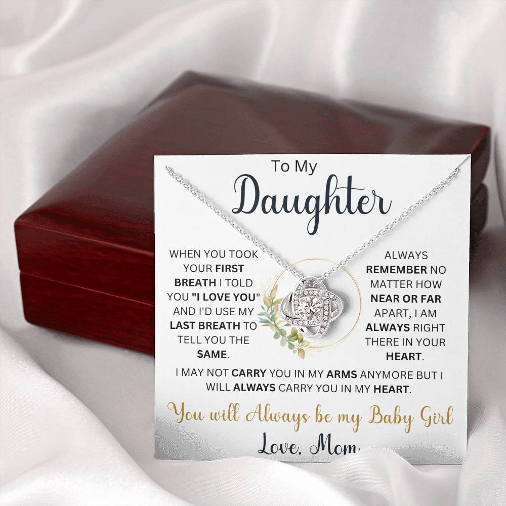 To my Daughter "When You TookYour First Breath I Told You I Love You"  Love Mom | Love Knot Necklace