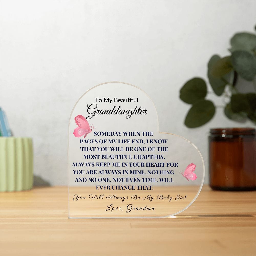 To My Beautiful Granddaughter " Someday When The Pages Of My Life End" Love Grandma | Heart Acrylic Plaque