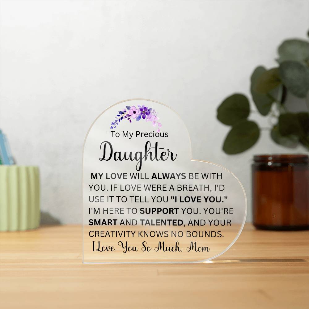 To My Precious Daughter Love Mom | ACRYLIC HEART