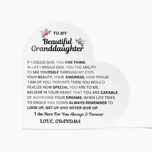 To My Beautiful Granddaughter "If I Could Give You One Thing" Love Grandma |  ACRYLIC HEART