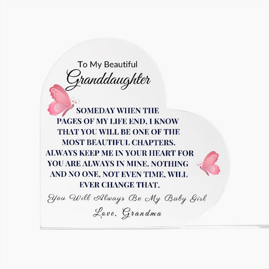 To My Beautiful Granddaughter " Someday When The Pages Of My Life End" Love Grandma | Heart Acrylic Plaque