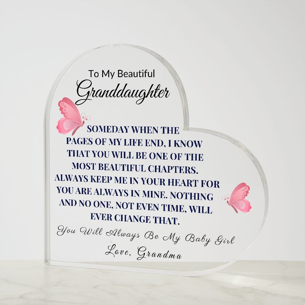 To My Beautiful Granddaughter " Someday When The Pages Of My Life End" Love Grandma | Heart Acrylic Plaque