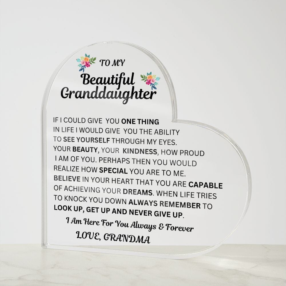 To My Beautiful Granddaughter "If I Could Give You One Thing" Love Grandma |  ACRYLIC HEART