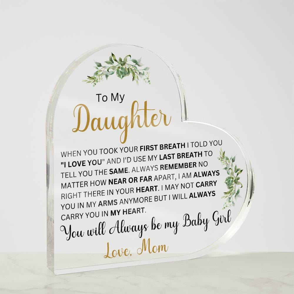 [Almost Sold Out]To My Daughter "When you took your first breath" Love Mom Acrylic Heart