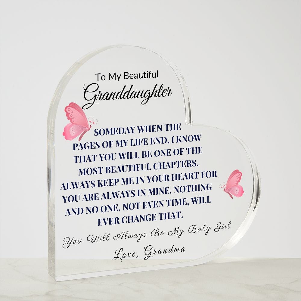 To My Beautiful Granddaughter " Someday When The Pages Of My Life End" Love Grandma | Heart Acrylic Plaque