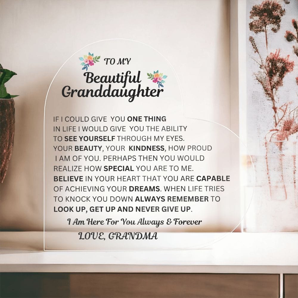 To My Beautiful Granddaughter "If I Could Give You One Thing" Love Grandma |  ACRYLIC HEART