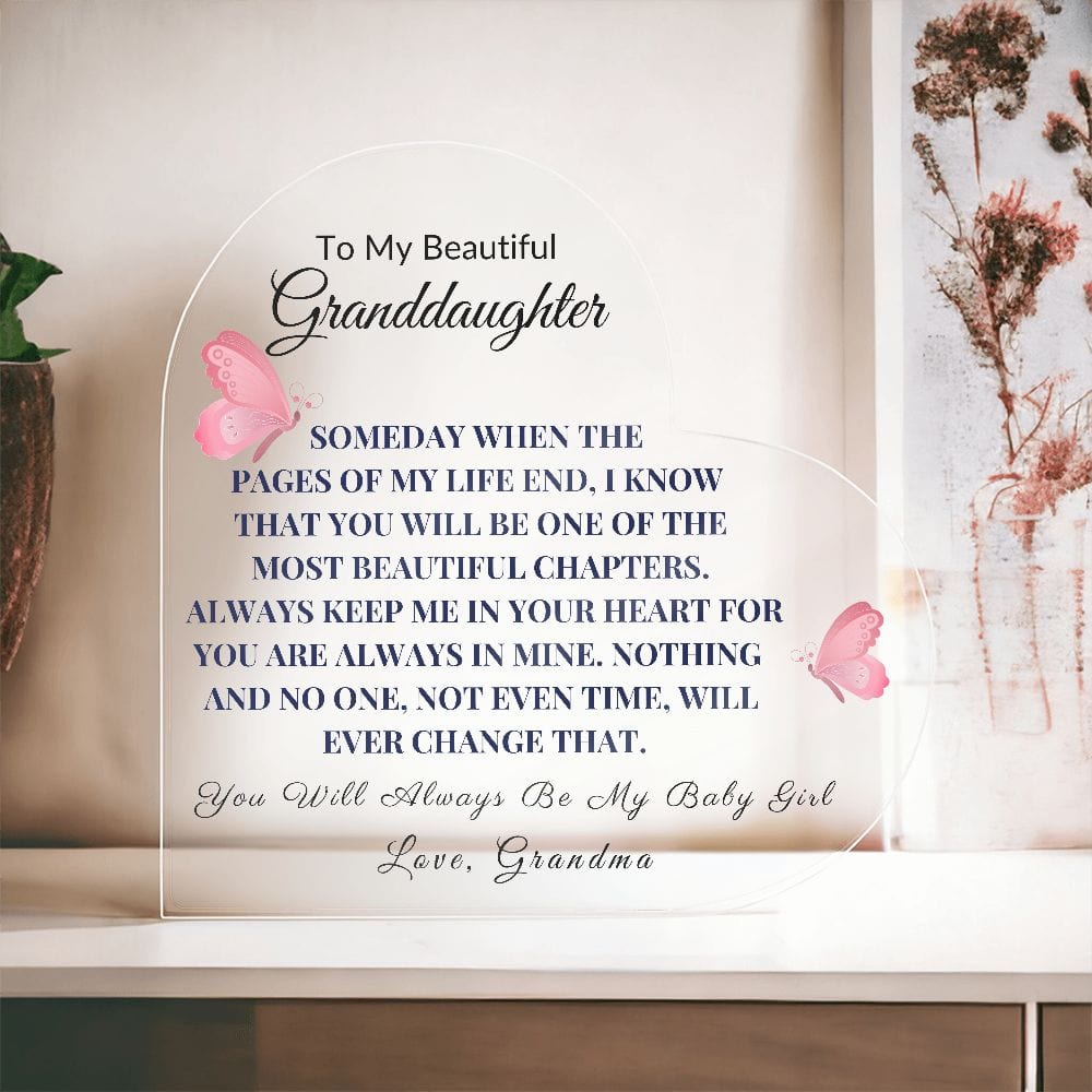 To My Beautiful Granddaughter " Someday When The Pages Of My Life End" Love Grandma | Heart Acrylic Plaque