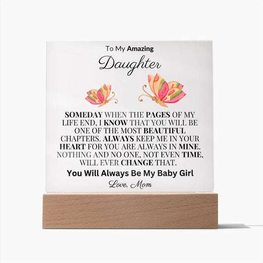 To My Beautiful Daughter "Someday When The Pages Of My Life End" Love Mom |  Acrylic Plaque Square