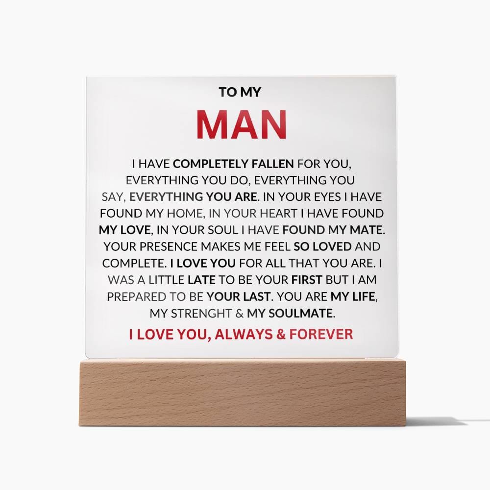 To My Man " I Have Completely Fallen For You"  Acrylic Plaque Square