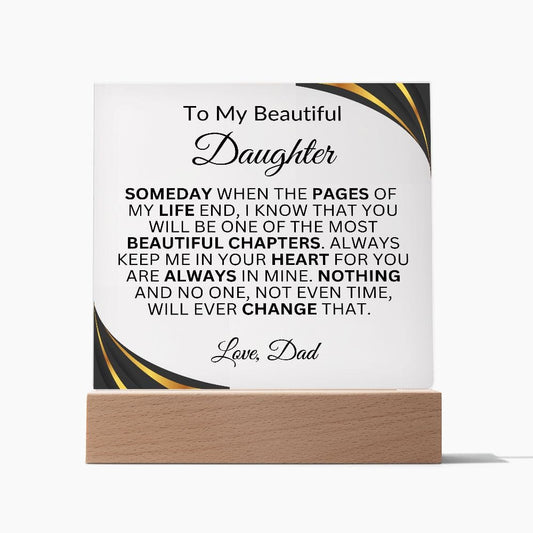 To My Beautiful Daughter " Someday When The Pages Of My Life End" Love Dad | Acrylic Plaque