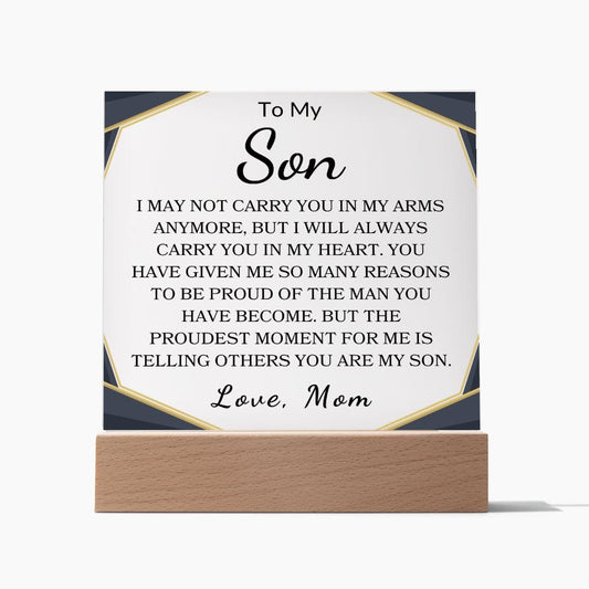 To My Son " I May Not Carry You In My Arms Anymore" Love Mom | Acrylic Plaque