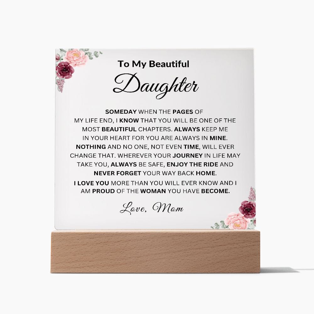 To My Beautiful Daughter " I Love You More Than You Will Ever Know" Love Mom | Acrylic Plaque