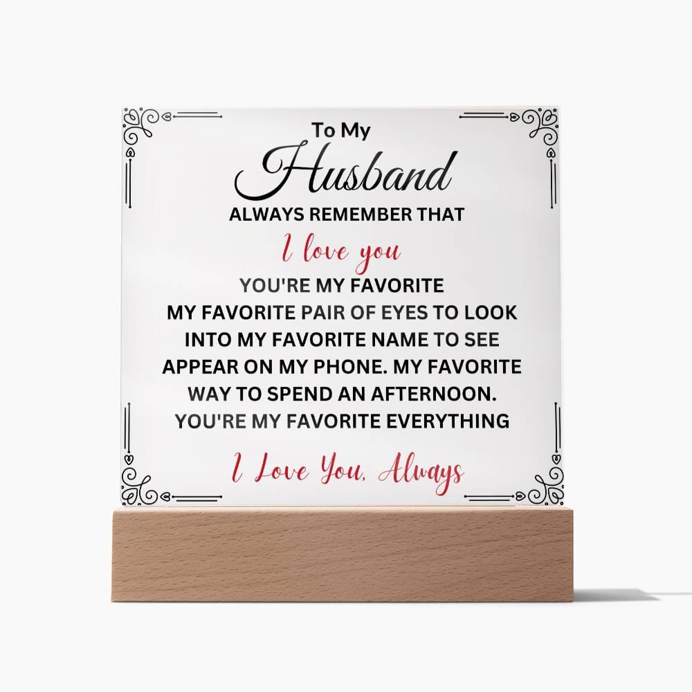 To My Husband " Always Remember That I Love You" Acrylic Plaque Square Acrylic Plaque Square