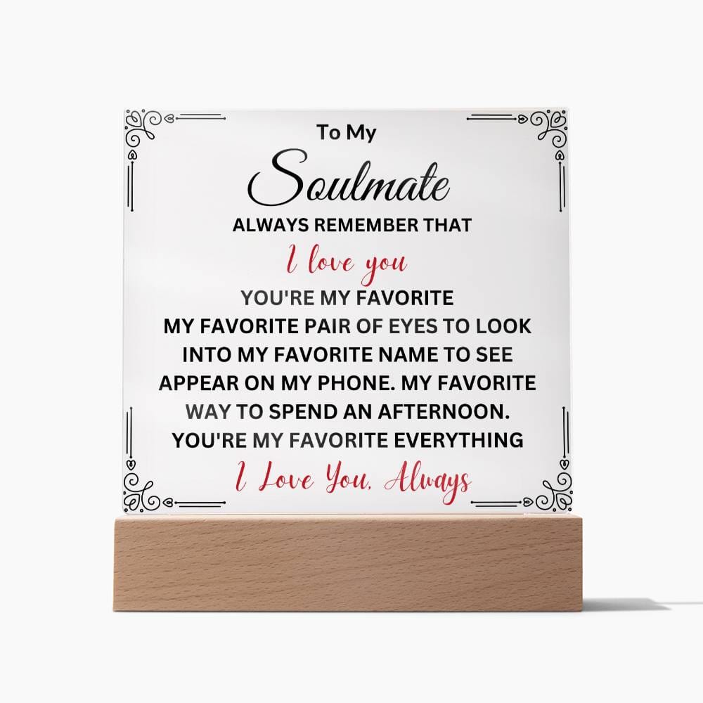 To My Soulmate " Always Remember That I Love You" Acrylic Plaque Square