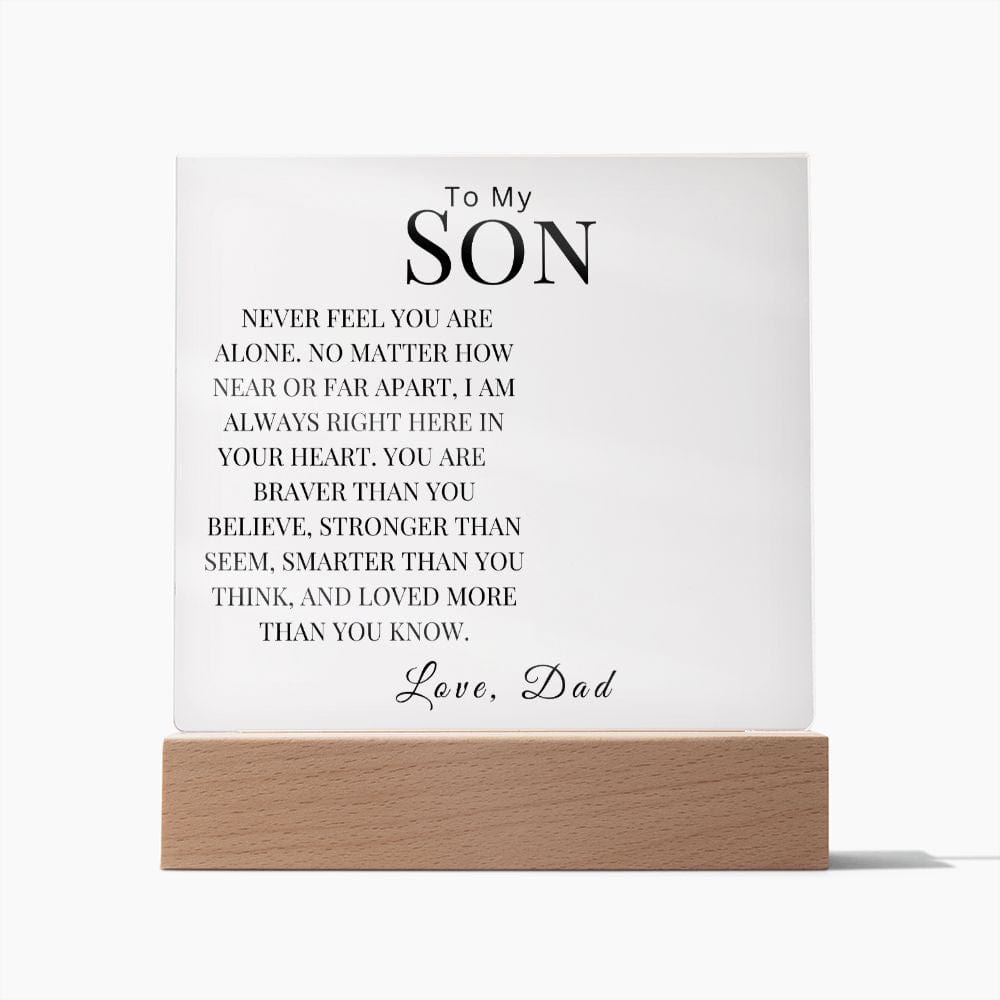 To My Son " Never Feel You Are Alone" Love Dad | Personalized Acrylic Plaque Square