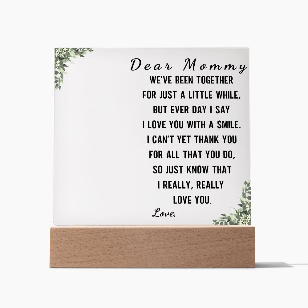 Dear Mommy "We've been together for just a little while" Personalized Acrylic Plaque