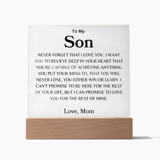 To My Son " Never Forget That I Love You" Love, Mom | Acrylic Plaque Square