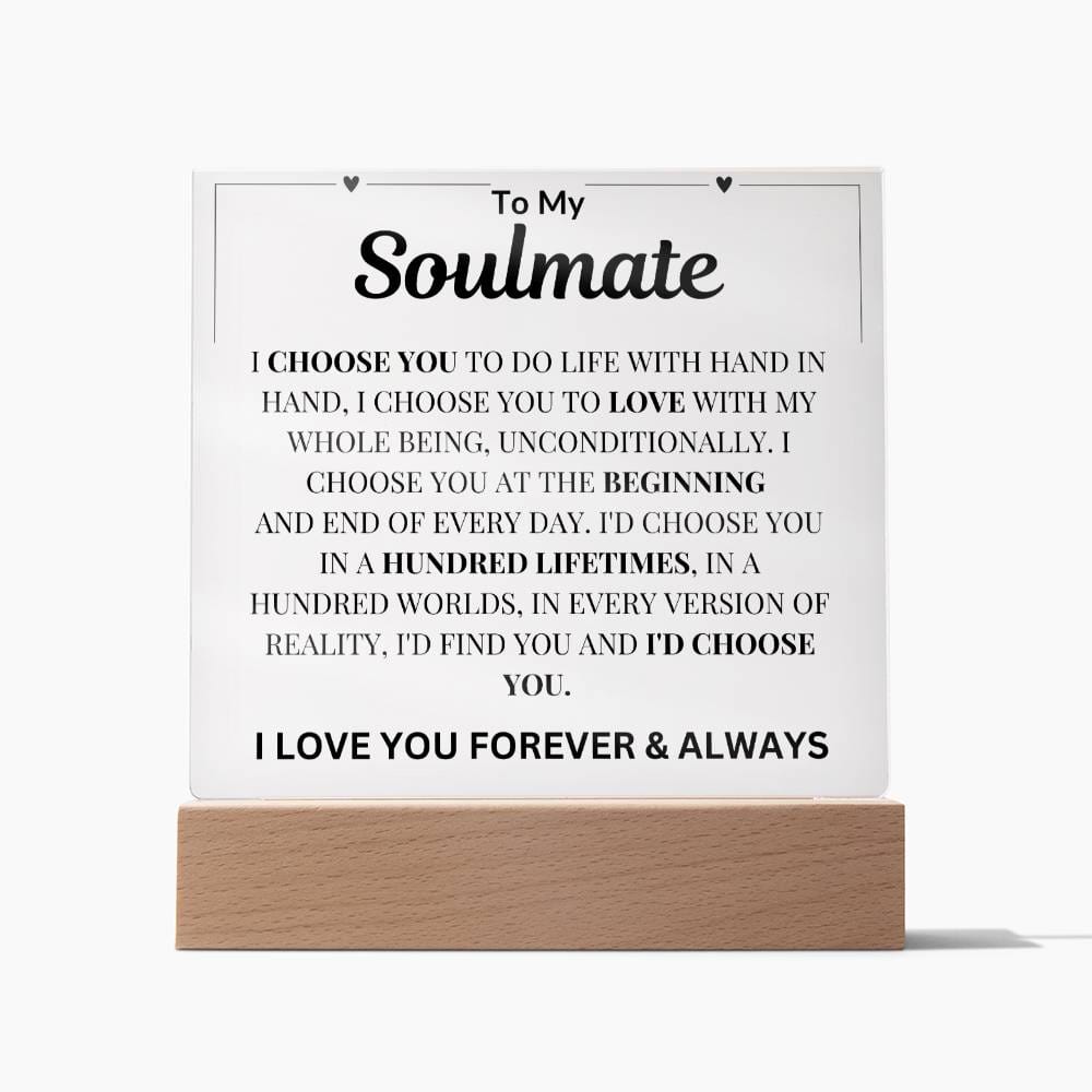 To My Soulmate " I Choose You To Do Life With" Acrylic Plaque Square