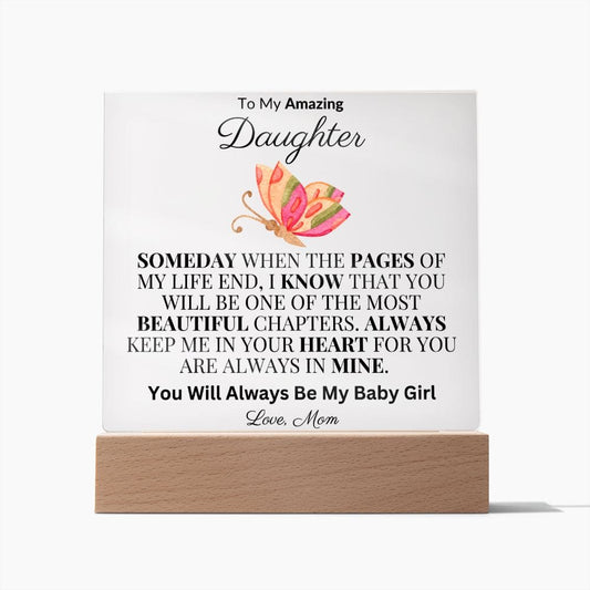 To My Beautiful Daughter "Someday When The Pages Of My Life End" Love Mom |  Acrylic Plaque Square