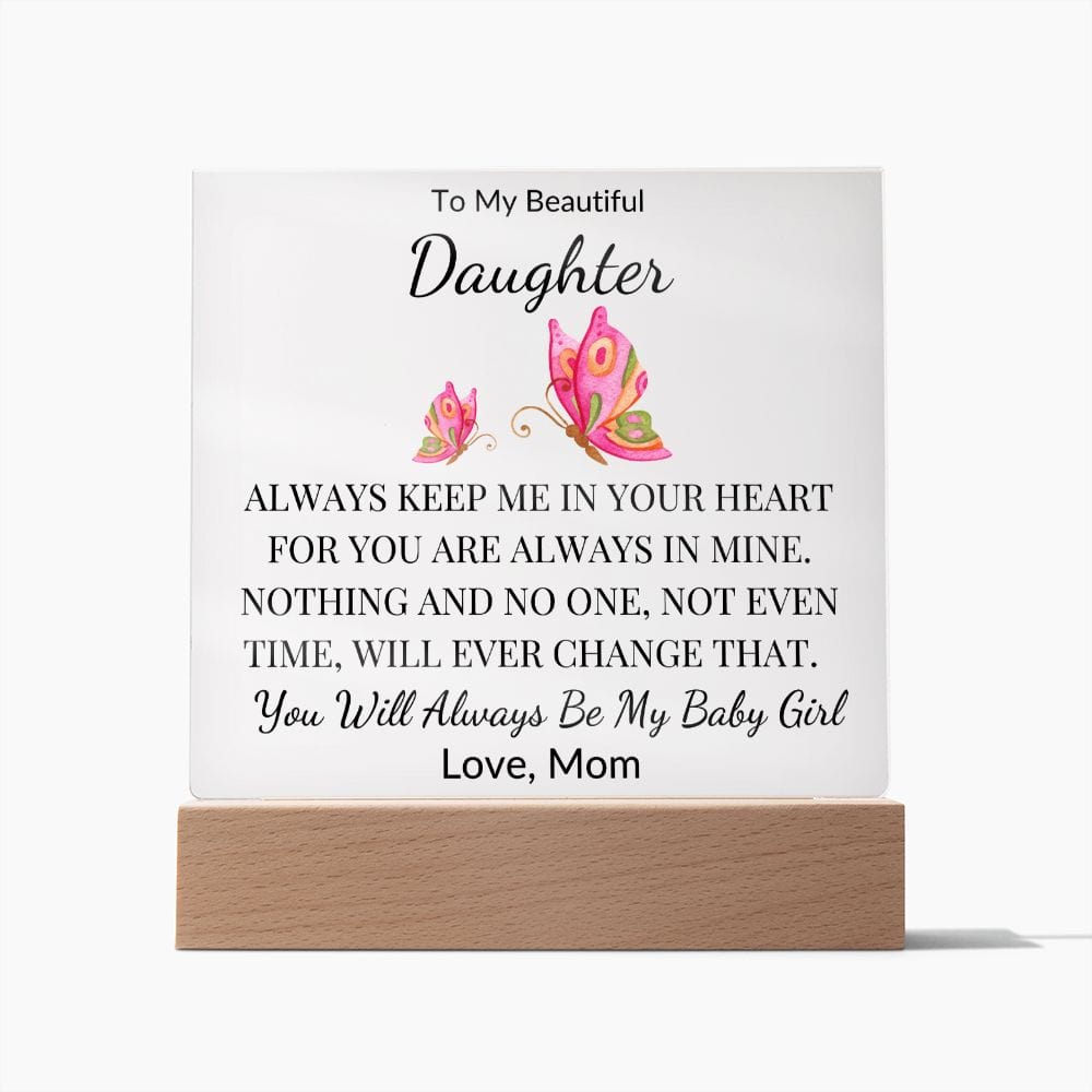 To My Beautiful Daughter " Always Keep Me In Your Heart" Love Mom | Acrylic Plaque Square