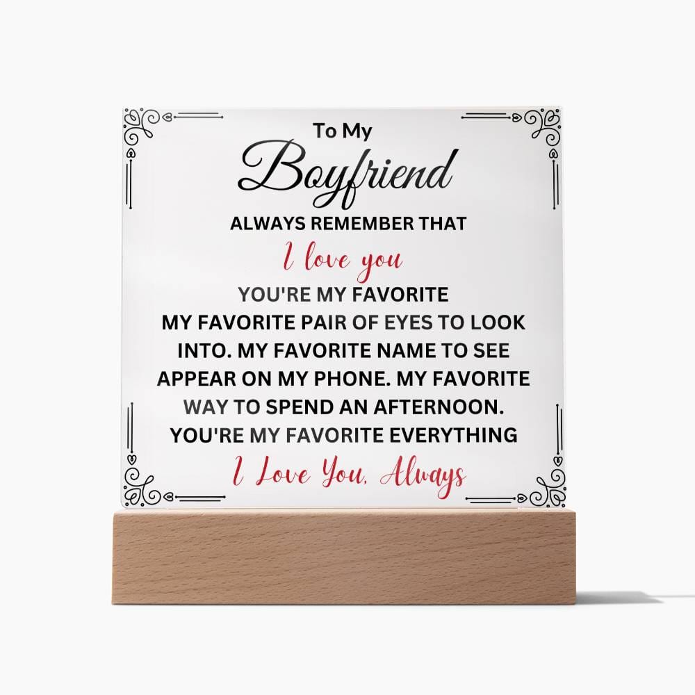 To My Boyfriend " Always Remember That I Love You" Acrylic Plaque Square