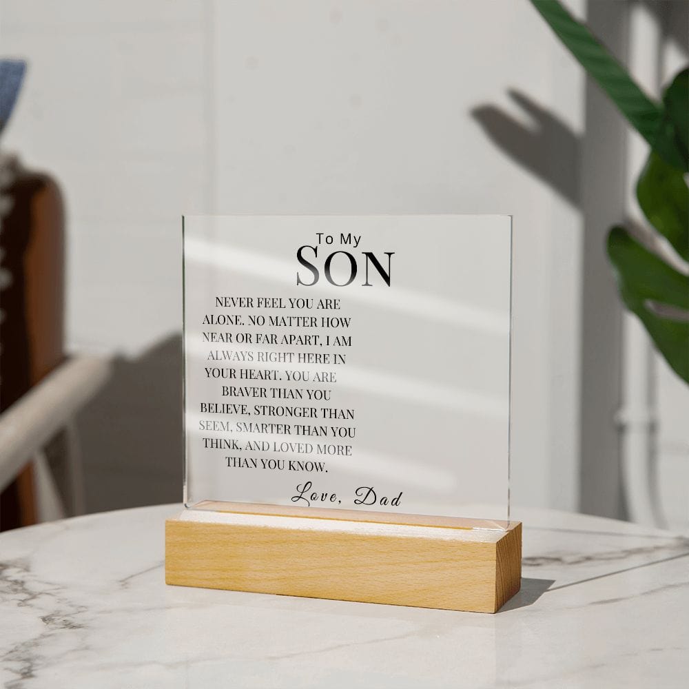 To My Son " Never Feel You Are Alone" Love Dad | Personalized Acrylic Plaque Square