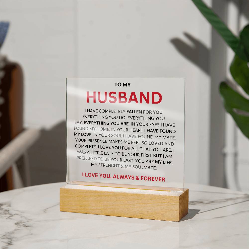 To My Husband " I Have Completely Fallen For You" Acrylic Plaque Square