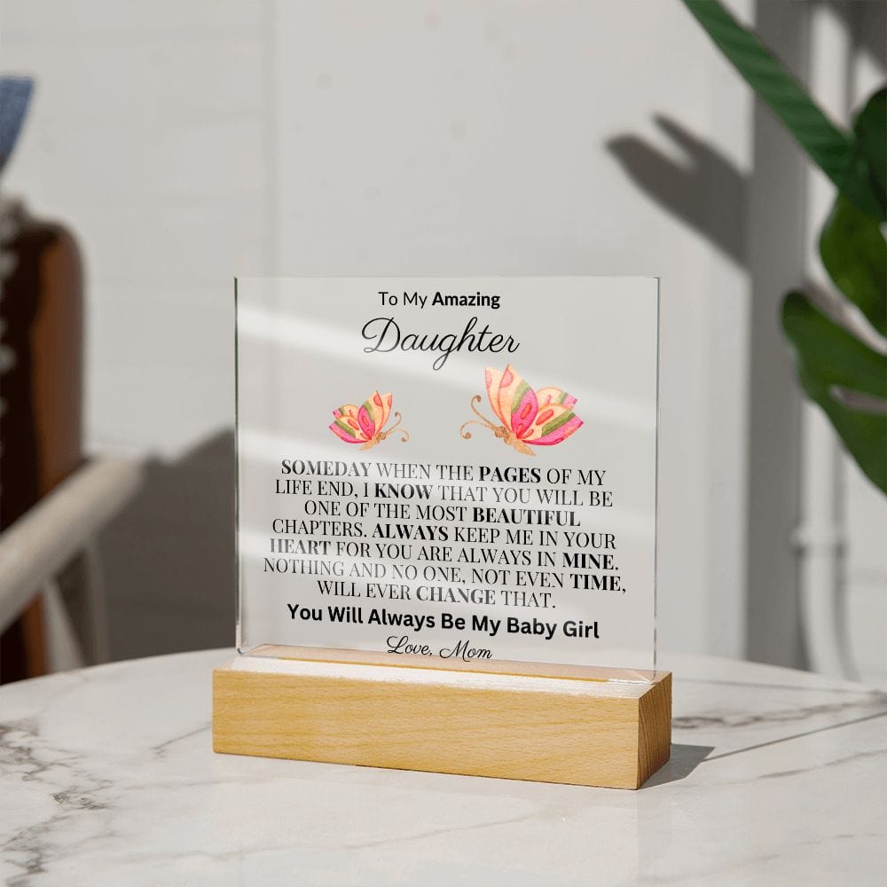 To My Beautiful Daughter "Someday When The Pages Of My Life End" Love Mom |  Acrylic Plaque Square