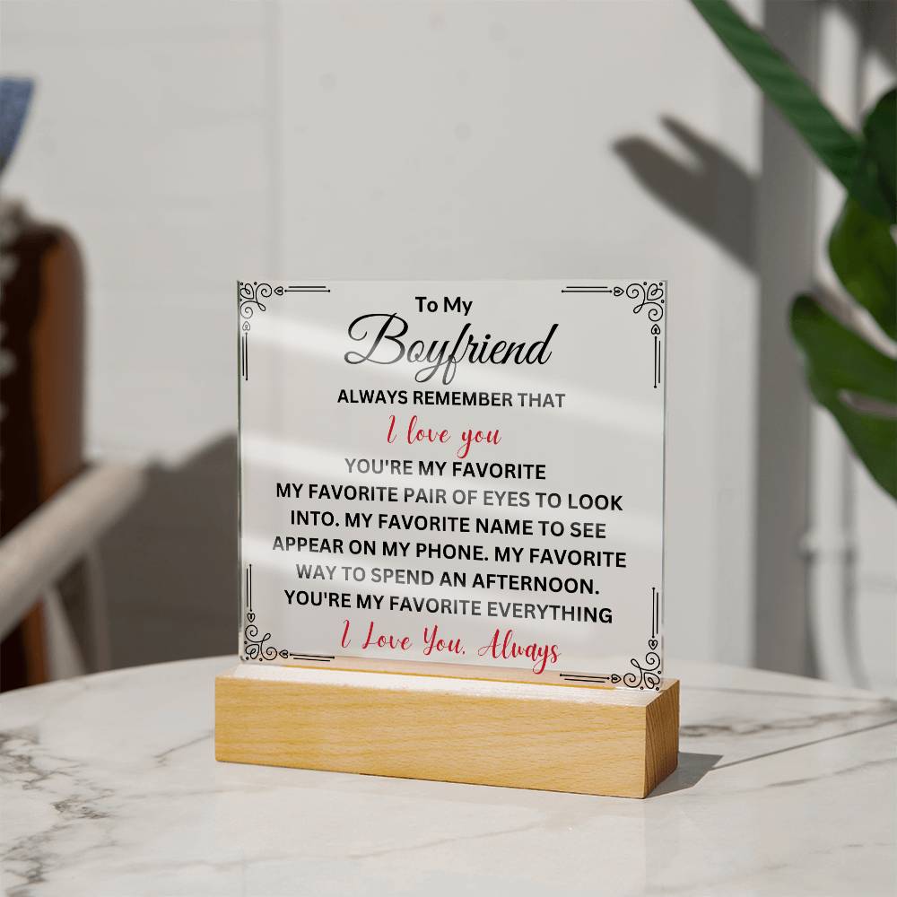 To My Boyfriend " Always Remember That I Love You" Acrylic Plaque Square