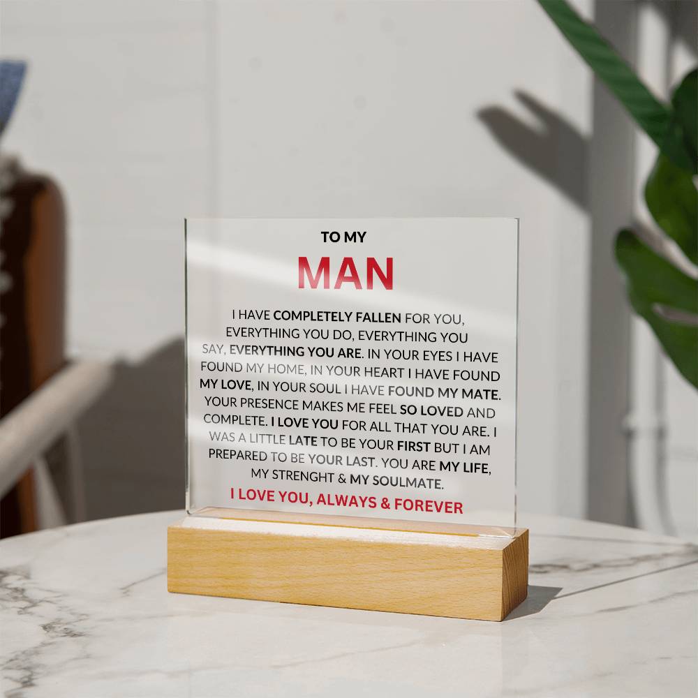 To My Man " I Have Completely Fallen For You"  Acrylic Plaque Square