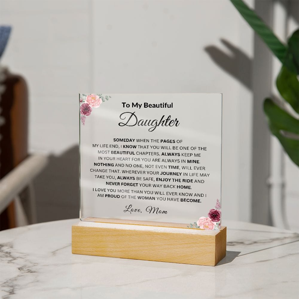 To My Beautiful Daughter " I Love You More Than You Will Ever Know" Love Mom | Acrylic Plaque