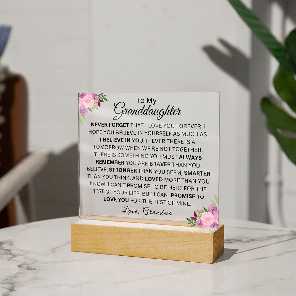 To My Granddaughter " Never Forget That I Love You" Love Grandma | Acrylic Plaque Square