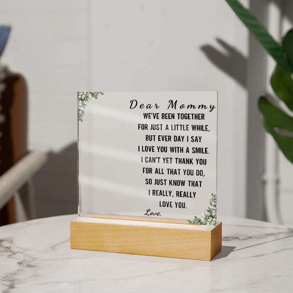 Dear Mommy "We've been together for just a little while" Personalized Acrylic Plaque