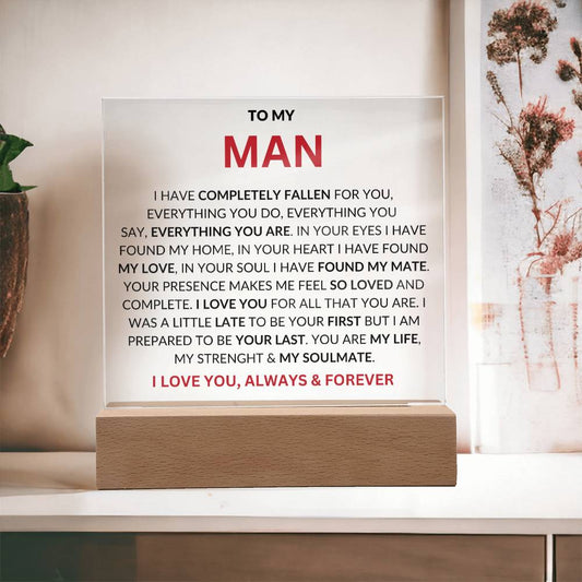 To My Man " I Have Completely Fallen For You"  Acrylic Plaque Square