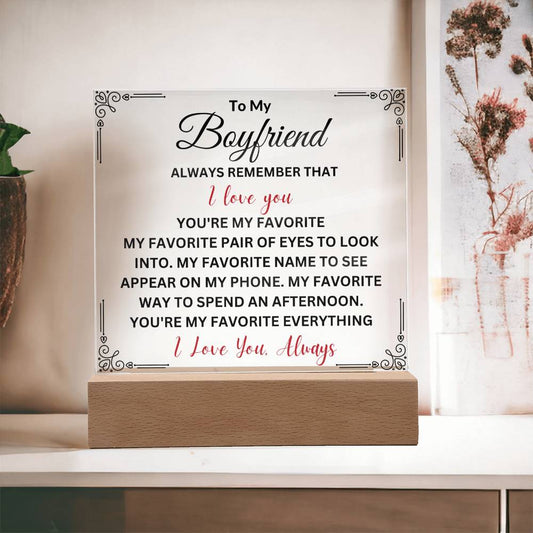 To My Boyfriend " Always Remember That I Love You" Acrylic Plaque Square