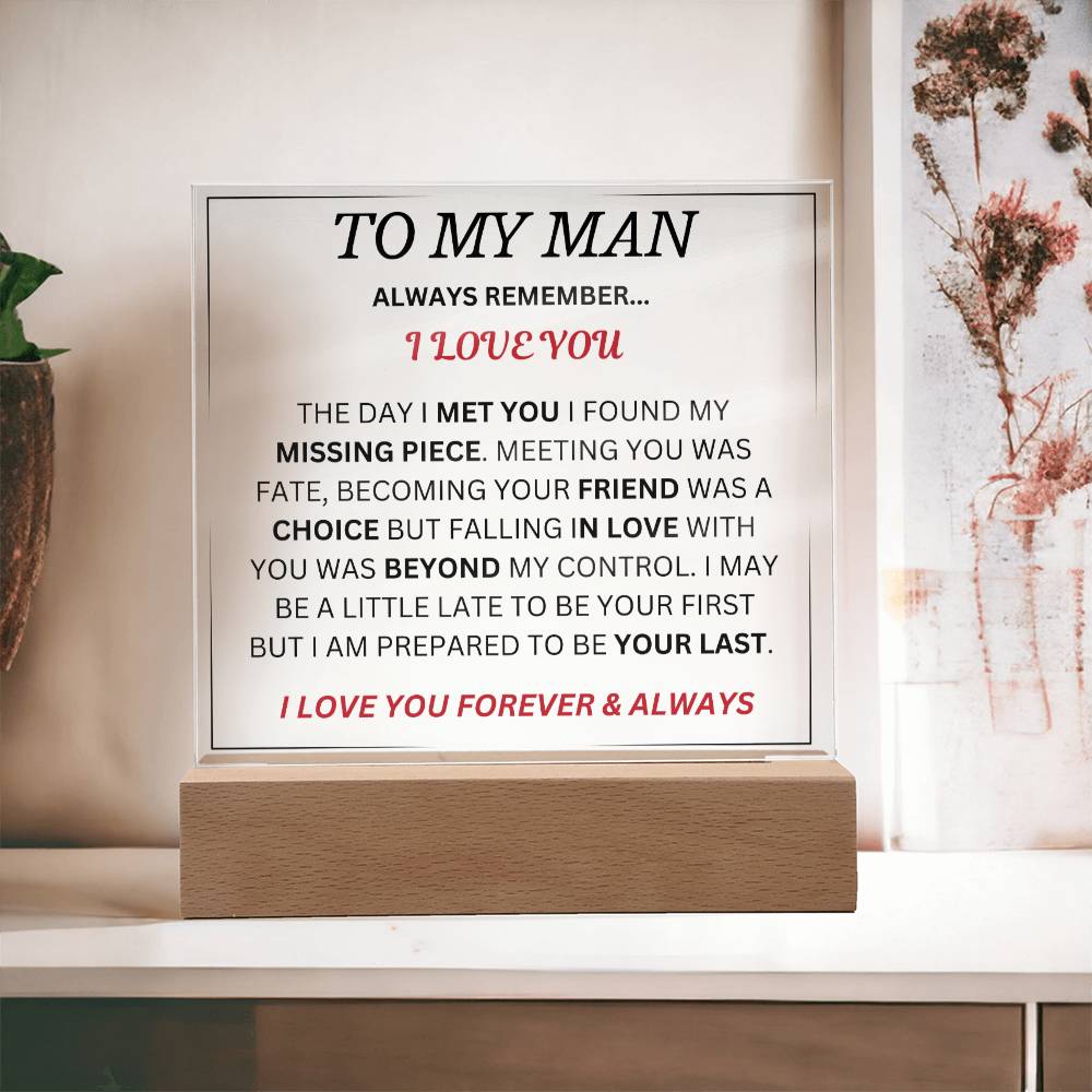 To My Man " Always Remember I love You" Acrylic Plaque Square