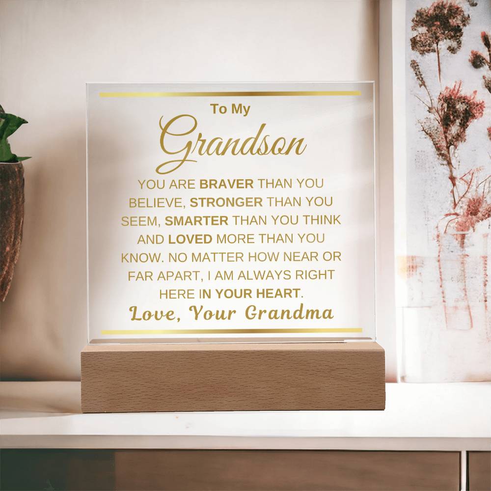 To My Grandson "You are braver" Love, Grandma | Acrylic Square Plaque