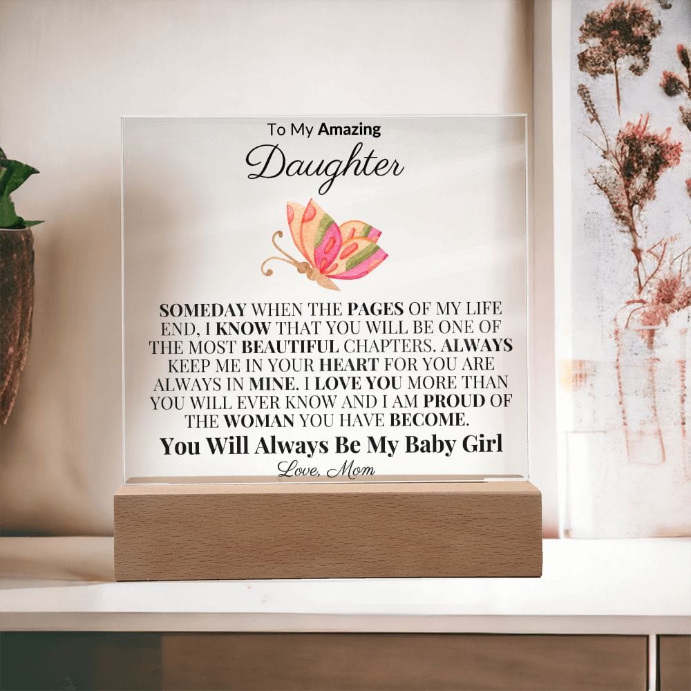 To My Beautiful Daughter "Someday When The Pages Of My Life End" Love Mom |  Acrylic Plaque Square