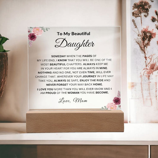 To My Beautiful Daughter " I Love You More Than You Will Ever Know" Love Mom | Acrylic Plaque