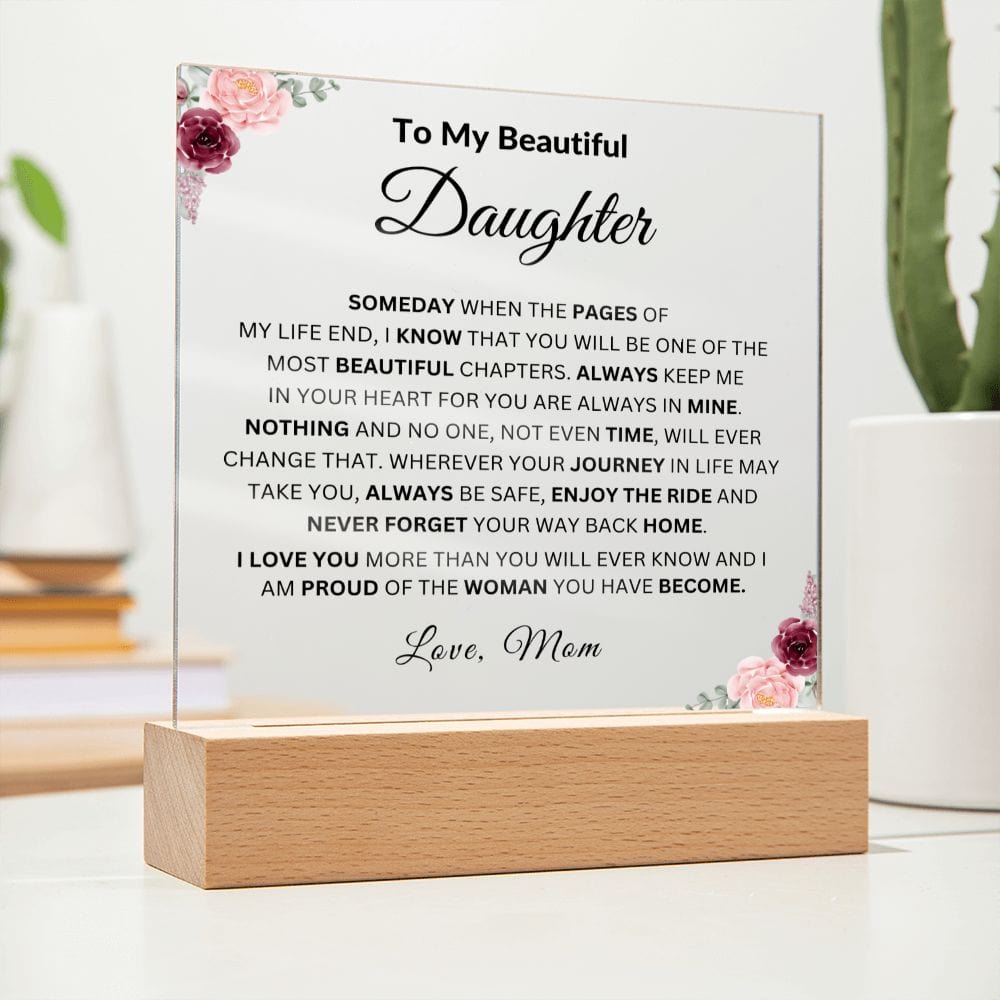 To My Beautiful Daughter " I Love You More Than You Will Ever Know" Love Mom | Acrylic Plaque