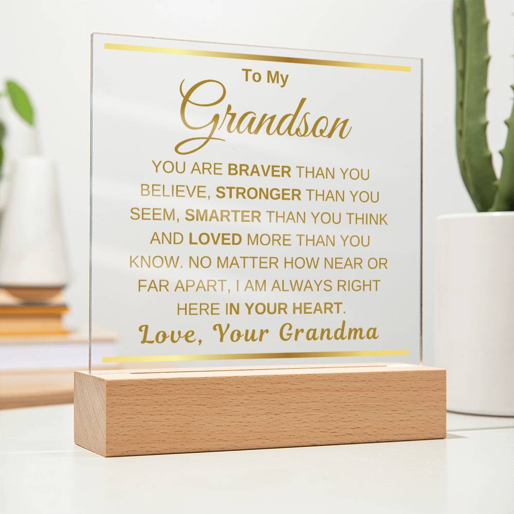 To My Grandson "You are braver" Love, Grandma | Acrylic Square Plaque