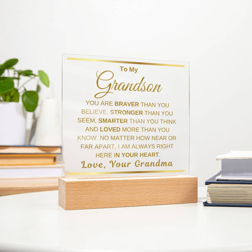 To My Grandson "You are braver" Love, Grandma | Acrylic Square Plaque