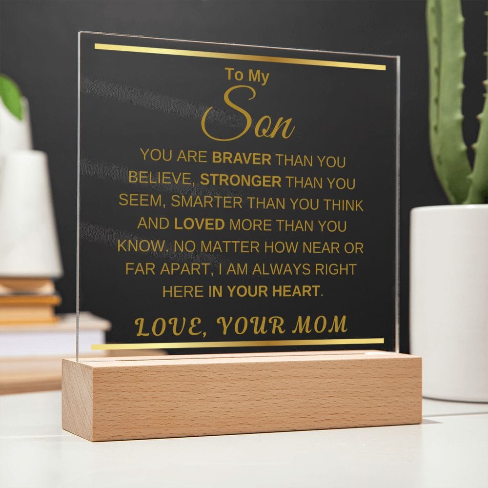 To My Son " You Are Braver Than You Believe" Love, Your Mom Acrylic Plaque Square