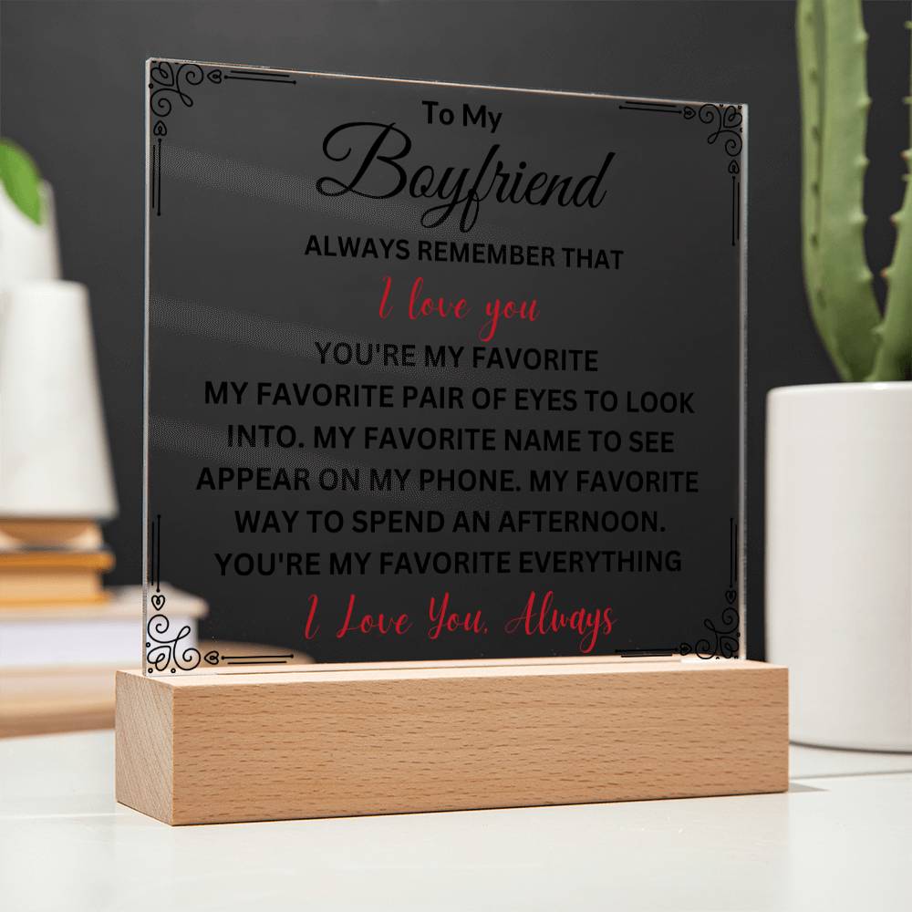 To My Boyfriend " Always Remember That I Love You" Acrylic Plaque Square