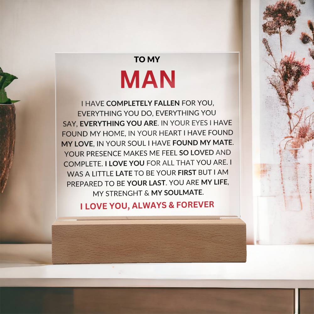 To My Man " I Have Completely Fallen For You"  Acrylic Plaque Square